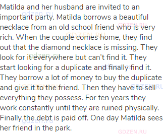 Matilda and her husband are invited to an important party. Matilda borrows a beautiful necklace from