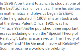 In 1896 Albert went to Zurich to study at one of the best technical universities. There his