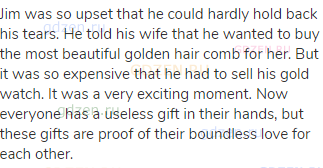 Jim was so upset that he could hardly hold back his tears. He told his wife that he wanted to buy