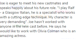 Joe is eager to meet his new castmates and speaks happily about his future role. "I play Ralf - a