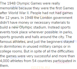 The 1948 Olympic Games were really memorable because they were the first Games after World War II.