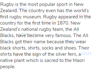 Rugby is the most popular sport in New Zealand. The country even has the world’s first rugby