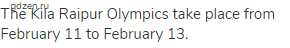 The Kila Raipur Olympics take place from February 11 to February 13.
