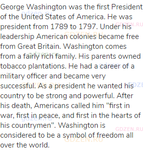 George Washington was the first President of the United States of America. He was president from
