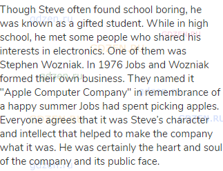 Though Steve often found school boring, he was known as a gifted student. While in high school, he