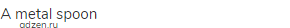 a metal spoon