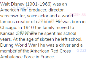 Walt Disney (1901-1966) was an American film producer, director, screenwriter, voice actor and a