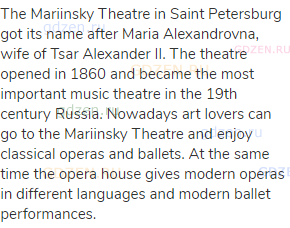 The Mariinsky Theatre in Saint Petersburg got its name after Maria Alexandrovna, wife of Tsar