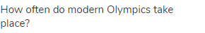 How often do modern Olympics take place?
