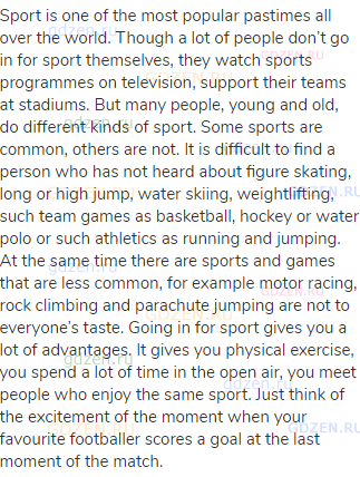 Sport is one of the most popular pastimes all over the world. Though a lot of people don’t go in