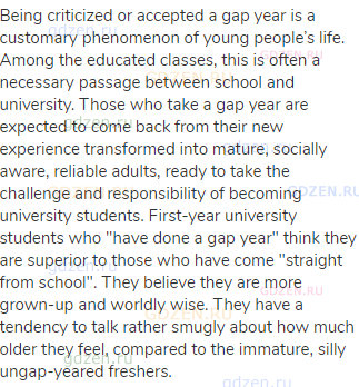 Being criticized or accepted a gap year is a customary phenomenon of young people’s life. Among