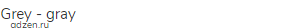 grey - gray