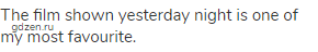 The film shown yesterday night is one of my most favourite.