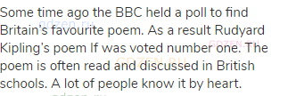 Some time ago the BBC held a poll to find Britain’s favourite poem. As a result Rudyard