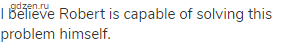 I believe Robert is capable of solving this problem himself.