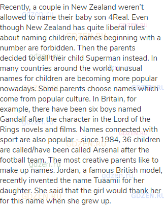 Recently, a couple in New Zealand weren’t allowed to name their baby son 4Real. Even though New
