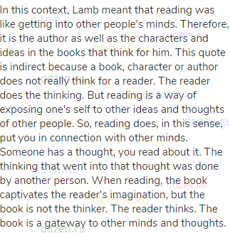 In this context, Lamb meant that reading was like getting into other people's minds. Therefore, it