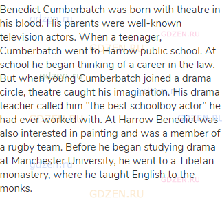 Benedict Cumberbatch was born with theatre in his blood. His parents were well-known television
