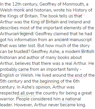 In the 12th century, Geoffrey of Monmouth, a Welsh monk and historian, wrote his History of the