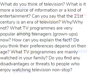 What do you think of television? What is it more a source of information or a kind of entertainment?