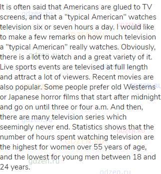 It is often said that Americans are glued to TV screens, and that a "typical American" watches
