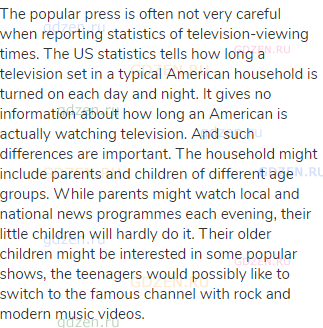 The popular press is often not very careful when reporting statistics of television-viewing times.