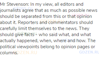 Mr Stevenson: In my view, all editors and journalists agree that as much as possible news should be