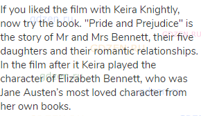 If you liked the film with Keira Knightly, now try the book. "Pride and Prejudice" is the story of