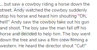 ... but saw a cowboy riding a horse down the street. Andy watched the cowboy suddenly stop his horse