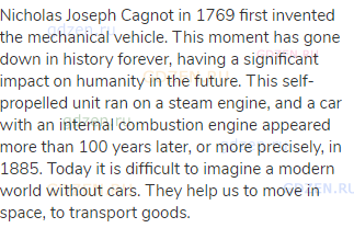 Nicholas Joseph Cagnot in 1769 first invented the mechanical vehicle. This moment has gone down in