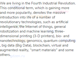 We are living in the Fourth Industrial Revolution.<br>