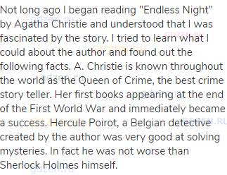 Not long ago I began reading "Endless Night" by Agatha Christie and understood that I was fascinated