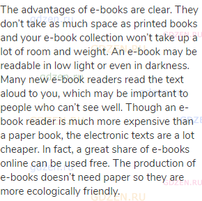 The advantages of e-books are clear. They don’t take as much space as printed books and your