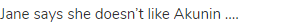 Jane says she doesn&rsquo;t like Akunin ....