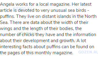 Angela works for a local magazine. Her latest article is devoted to very unusual sea birds -