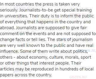 In most countries the press is taken very seriously. Journalists-to-be get special training in