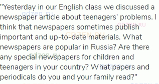 "Yesterday in our English class we discussed a newspaper article about teenagers' problems. I think