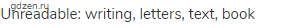 unreadable: writing, letters, text, book