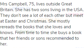 Mrs Campbell, 75, lives outside Great Britain. She has two sons living in the USA. They don’t see