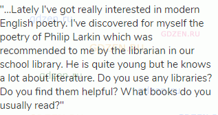 "...Lately I've got really interested in modern English poetry. I've discovered for myself the