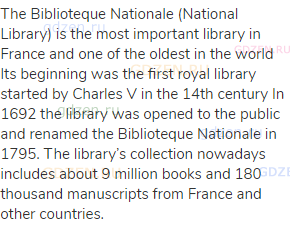 The Biblioteque Nationale (National Library) is the most important library in France and one of the