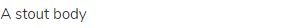 a stout body