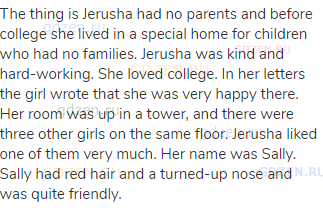The thing is Jerusha had no parents and before college she lived in a special home for children who
