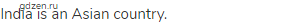 India is an Asian country.