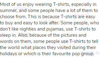 Most of us enjoy wearing T-shirts, especially in summer, and some people have a lot of them to