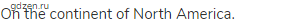 On the continent of North America.