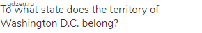 To what state does the territory of Washington D.C. belong?