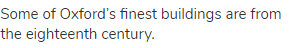 Some of Oxford&rsquo;s finest buildings are from the eighteenth century.