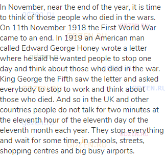 In November, near the end of the year, it is time to think of those people who died in the wars. On