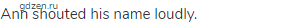Ann shouted his name loudly.